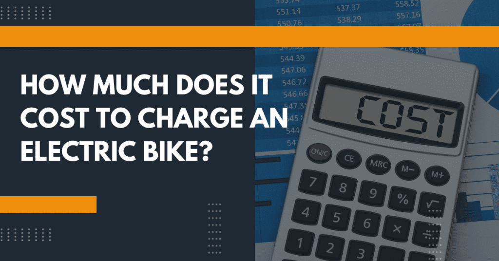 How Much Does It Cost to Charge An Electric Bike? 1 How Much Does It Cost to Charge An Electric Bike