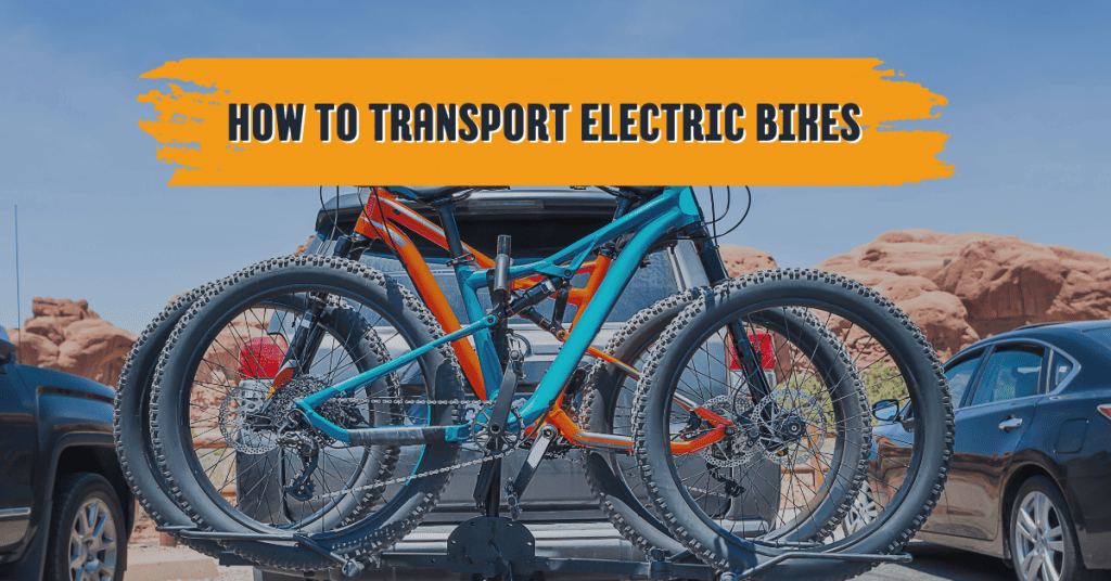 How to Transport Electric Bikes